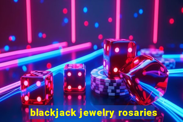 blackjack jewelry rosaries