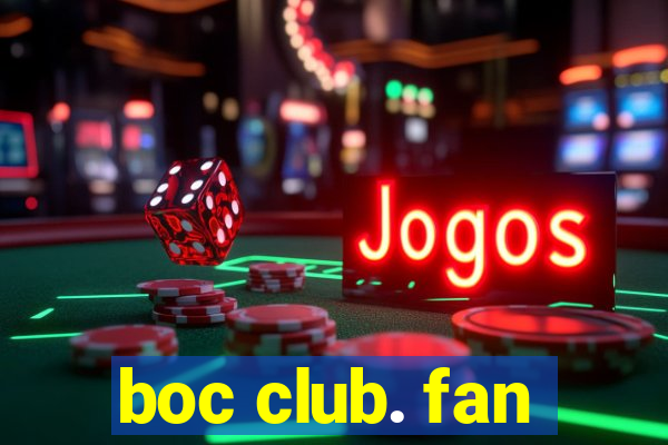 boc club. fan