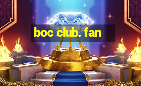 boc club. fan