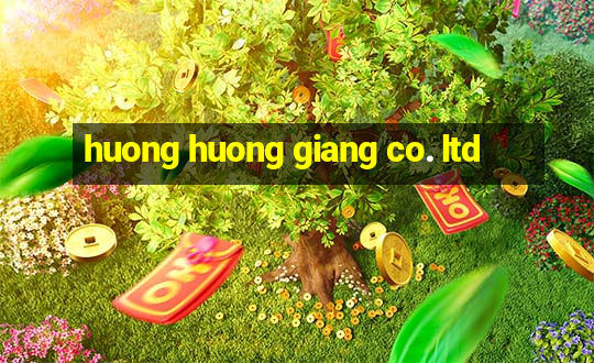 huong huong giang co. ltd