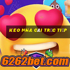 keo nha cái trực tiếp