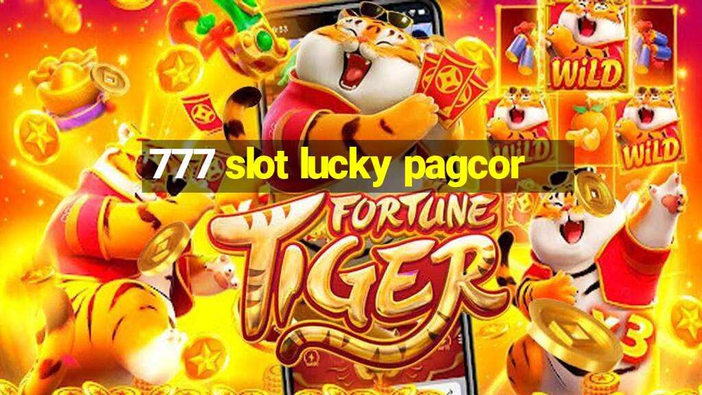 777 slot lucky pagcor