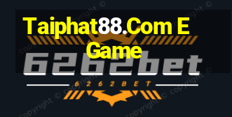 Taiphat88.Com E Game