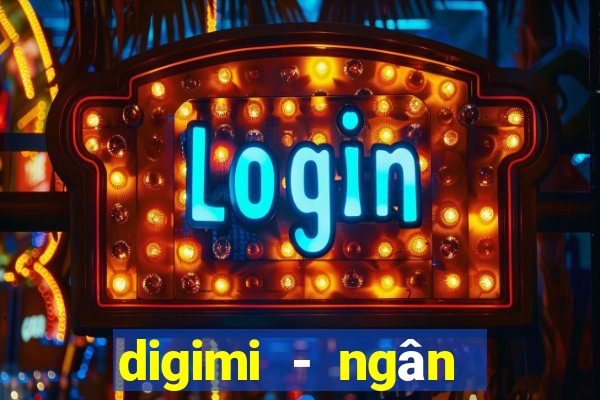 digimi - ngân hàng số