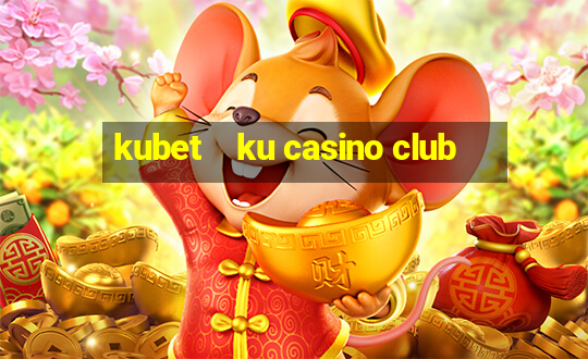 kubet    ku casino club