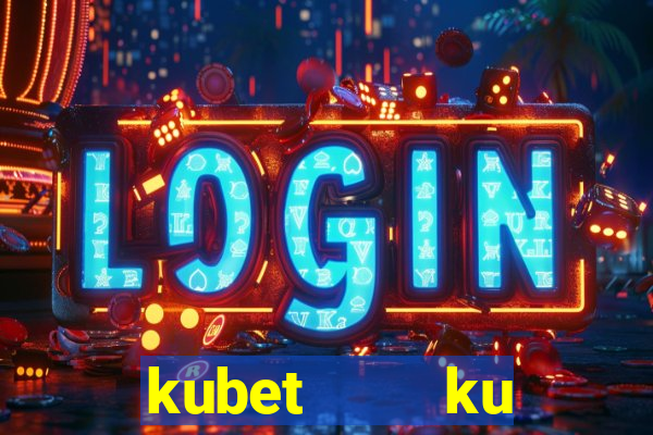 kubet    ku casino club