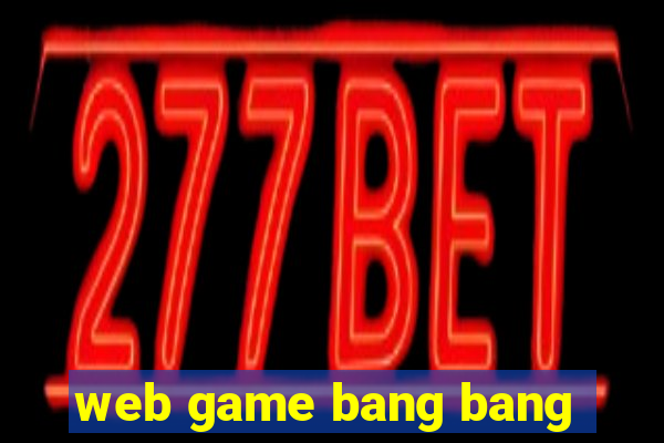 web game bang bang