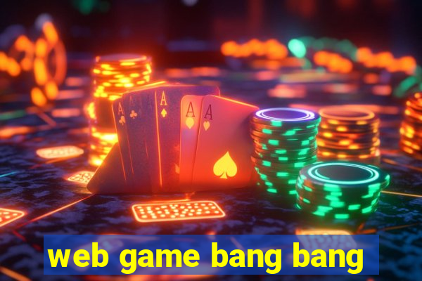 web game bang bang