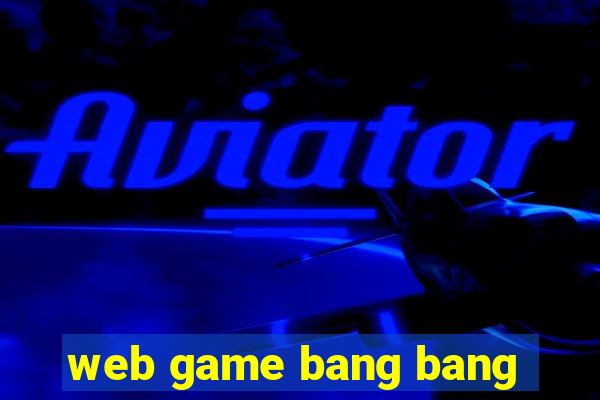 web game bang bang