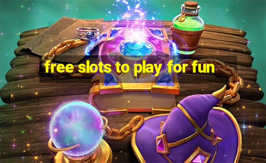 free slots to play for fun