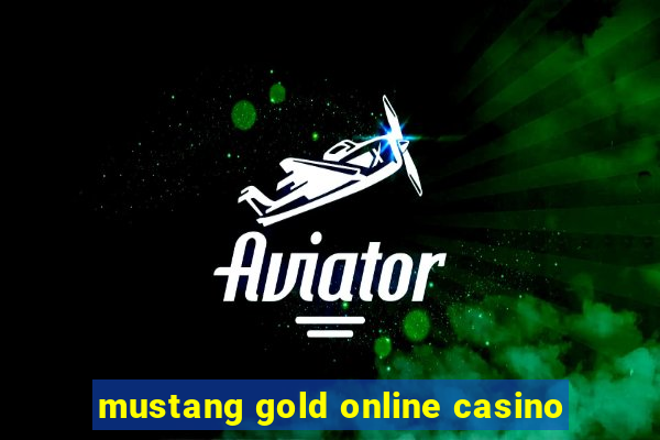 mustang gold online casino