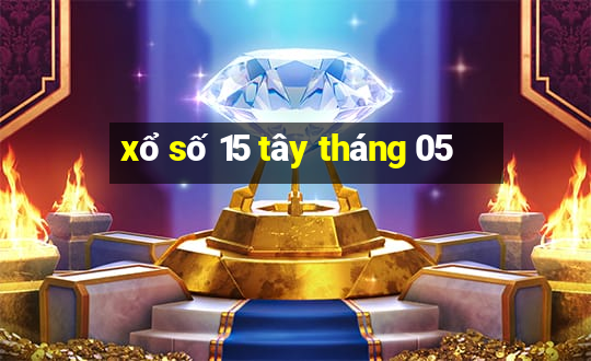 xổ số 15 tây tháng 05