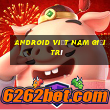 Android Việt nam Giải trí