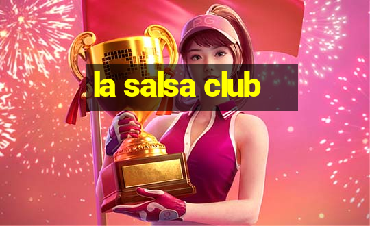 la salsa club