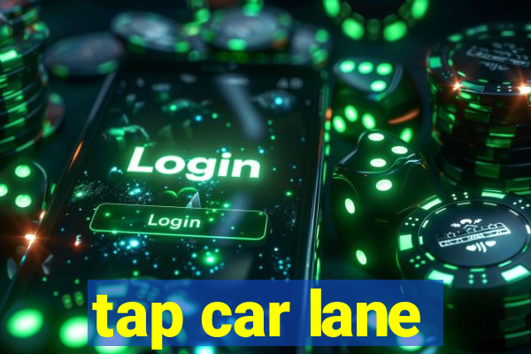 tap car lane