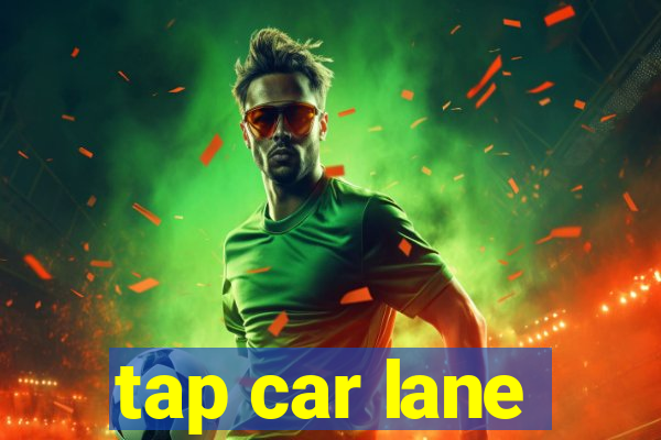 tap car lane