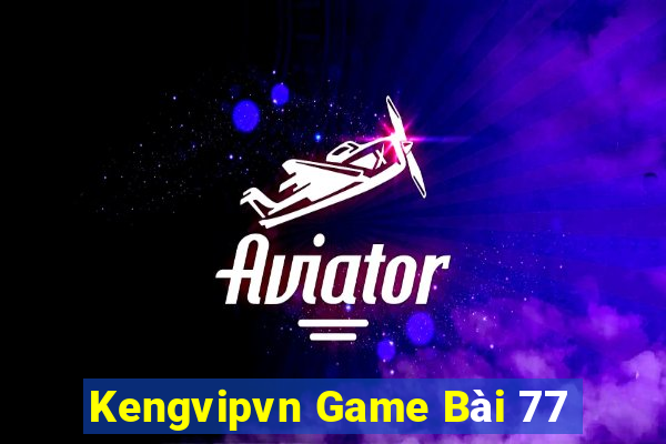 Kengvipvn Game Bài 77