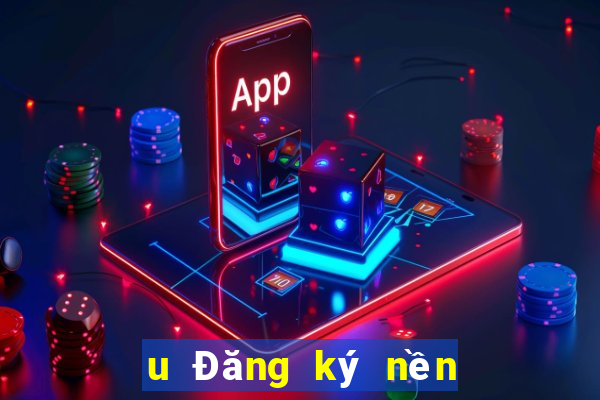 u Đăng ký nền tảng giải trí