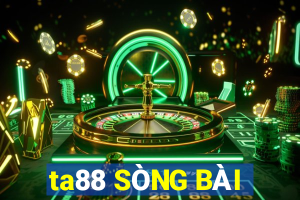 ta88 SÒNG BÀI