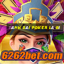 đánh bài poker là gì