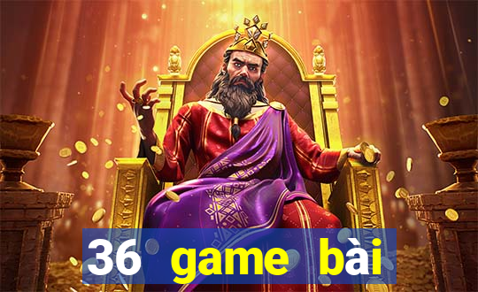 36 game bài phiên bản Android