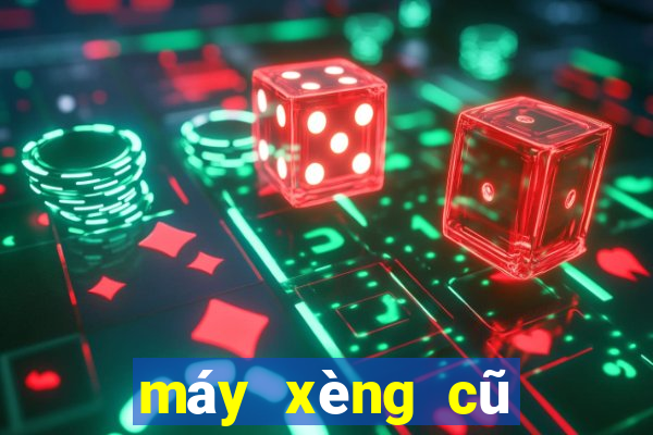 máy xèng cũ giá rẻ