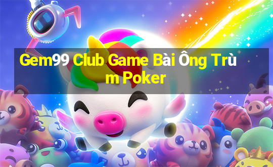 Gem99 Club Game Bài Ông Trùm Poker