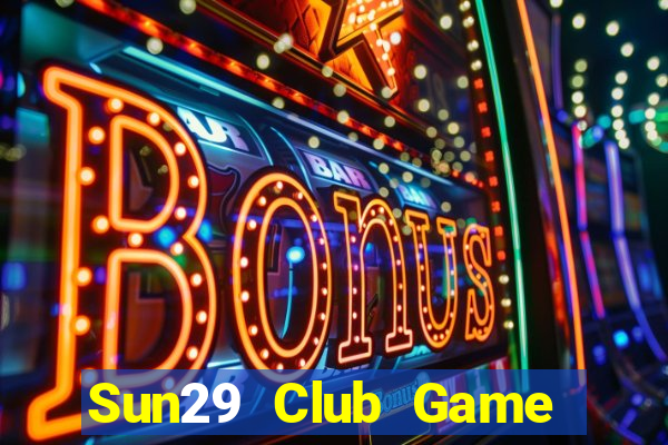 Sun29 Club Game Bài Binh 9 Cây