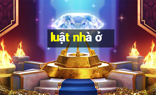 luật nhà ở