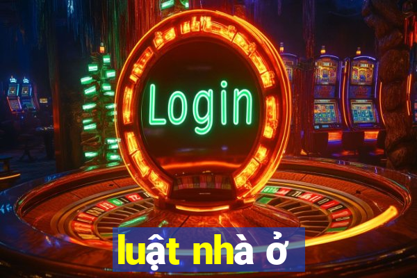 luật nhà ở