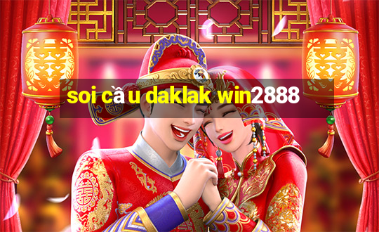 soi cầu daklak win2888