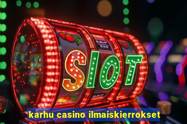 karhu casino ilmaiskierrokset