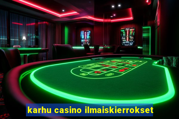 karhu casino ilmaiskierrokset