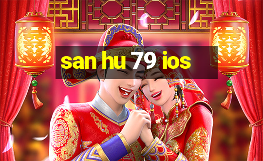 san hu 79 ios