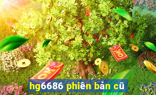 hg6686 phiên bản cũ