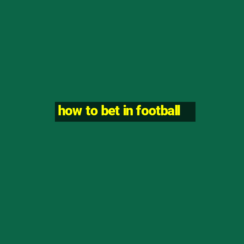 how to bet in football