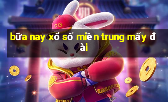 bữa nay xổ số miền trung mấy đài