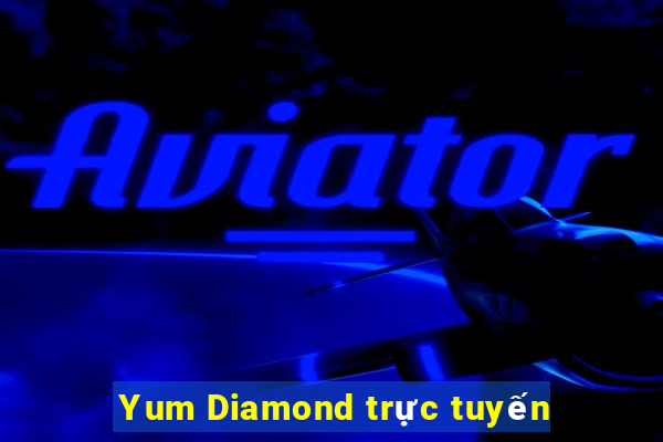 Yum Diamond trực tuyến