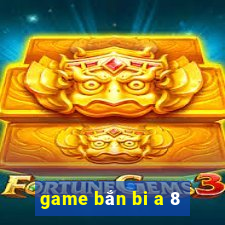 game bắn bi a 8