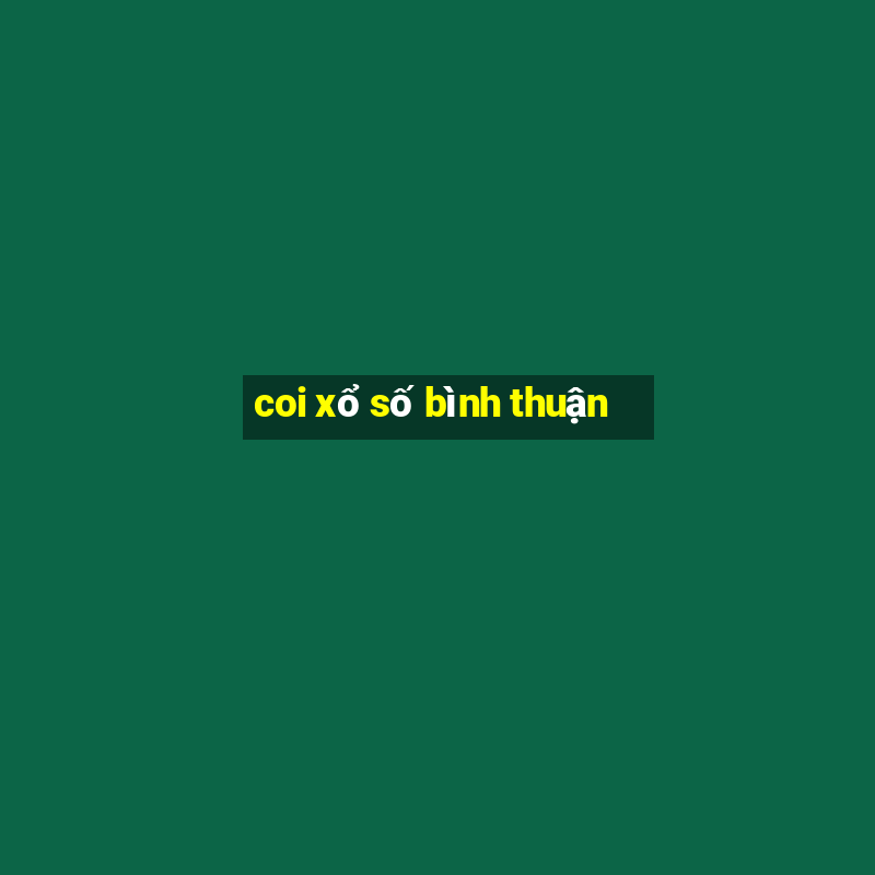 coi xổ số bình thuận