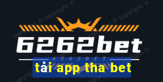 tải app tha bet