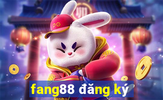 fang88 đăng ký