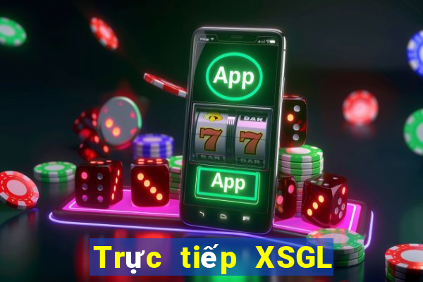 Trực tiếp XSGL Thứ 7