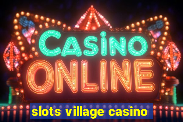 slots village casino