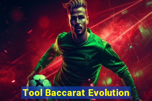 Tool Baccarat Evolution