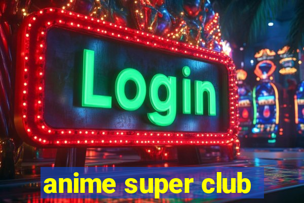 anime super club