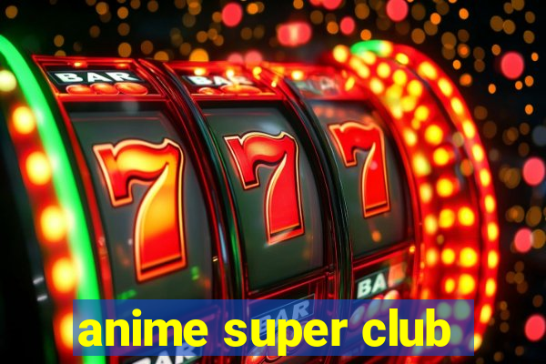 anime super club