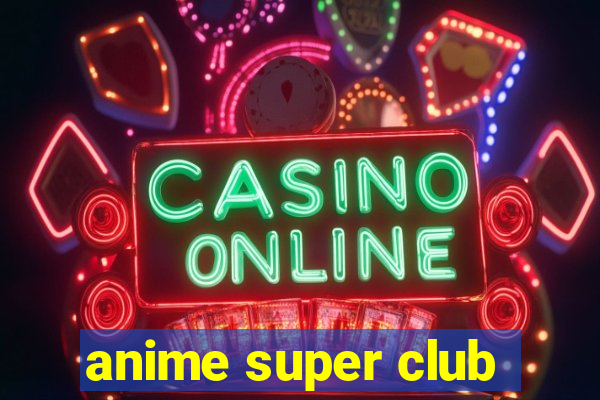 anime super club