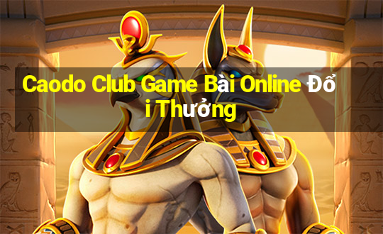 Caodo Club Game Bài Online Đổi Thưởng