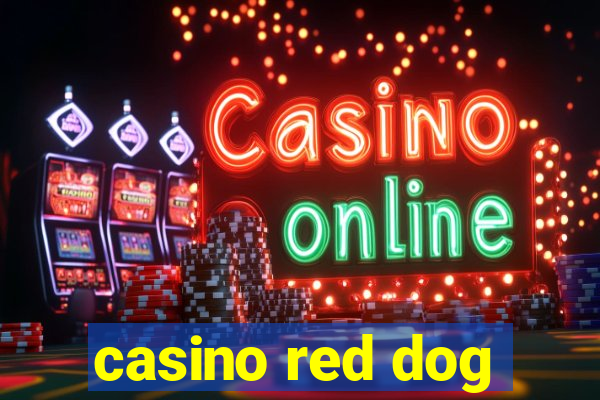 casino red dog